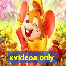 xvideoa only